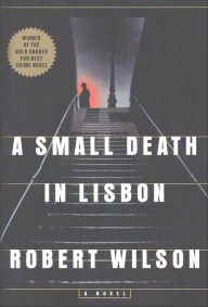 Title: A Small Death in Lisbon, Author: Robert Wilson