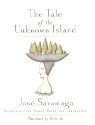 Title: The Tale of the Unknown Island, Author: José Saramago