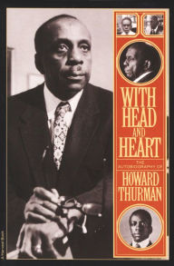 Title: With Head and Heart: The Autobiography of Howard Thurman, Author: Howard Thurman