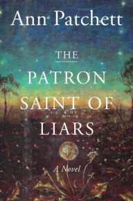 Title: The Patron Saint Of Liars, Author: Ann Patchett