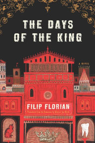 Title: The Days of the King, Author: Filip Florian