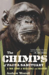 Alternative view 1 of The Chimps of Fauna Sanctuary: A True Story of Resilience and Recovery