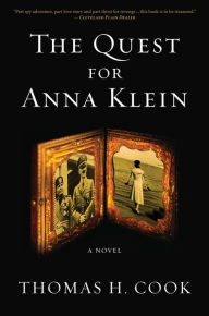 Title: The Quest for Anna Klein: A Novel, Author: Thomas H. Cook