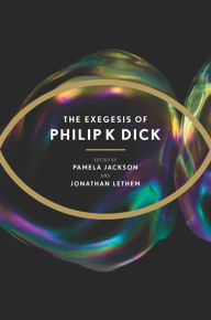 Title: The Exegesis of Philip K. Dick, Author: Philip K. Dick