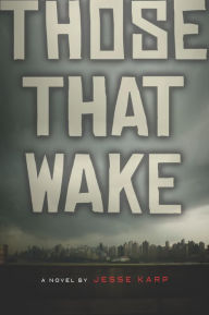 Title: Those That Wake, Author: Jesse Karp