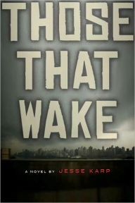 Title: Those That Wake, Author: Jesse Karp