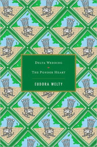 Title: Delta Wedding / The Ponder Heart, Author: Eudora Welty