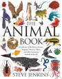 The Animal Book: A Collection of the Fastest, Fiercest, Toughest, Cleverest, Shyest-and Most Surprising-Animals on Earth