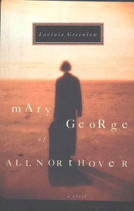 Title: Mary George of Allnorthover, Author: Lavinia Greenlaw