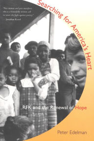 Title: Searching for America's Heart: RFK and the Renewal of Hope, Author: Peter Edelman