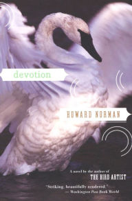 Title: Devotion: A Novel, Author: Howard Norman