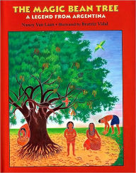 Title: The Magic Bean Tree: A Legend from Argentina, Author: Nancy Van Laan