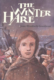 Title: The Winter Hare, Author: Joan Elizabeth Goodman