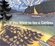 Title: If You Want to See a Caribou, Author: Phyllis Root