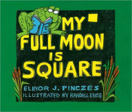 Title: My Full Moon is Square, Author: Elinor J Pinczes