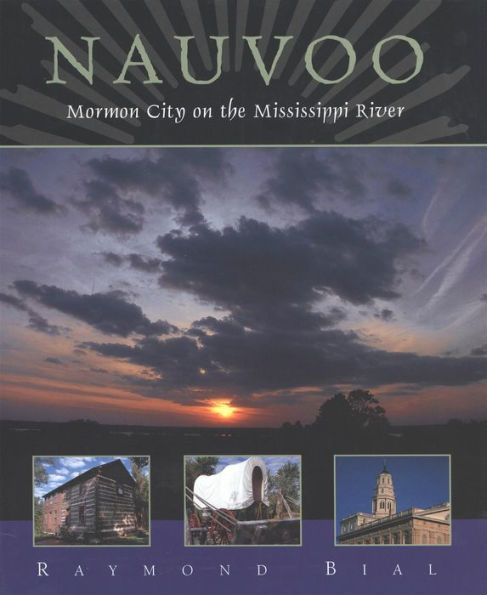 Nauvoo: Mormon City on the Mississippi River