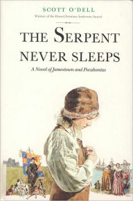 Title: The Serpent Never Sleeps, Author: Scott O'Dell