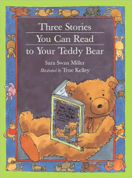 Title: Three Stories You Can Read to Your Teddy Bear, Author: Sara Swan Miller