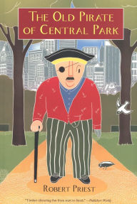 Title: The Old Pirate of Central Park, Author: Robert Priest