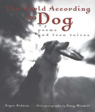 Title: The World According to Dog: Poems and Teen Voices, Author: Joyce Sidman
