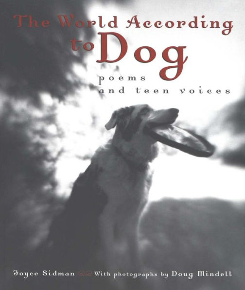 The World According to Dog: Poems and Teen Voices