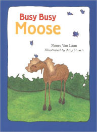 Title: Busy, Busy Moose, Author: Amy Rusch
