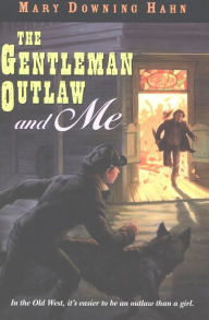 Title: The Gentleman Outlaw and Me, Author: Mary Downing Hahn