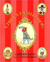 Title: Circus Family Dog, Author: Andrew Clements