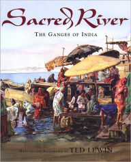 Title: Sacred River: The Ganges of India, Author: Ted Lewin