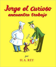 Title: Jorge el Curioso Encuentra Trabajo, Author: H. A. Rey