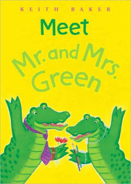 Title: Meet Mr. and Mrs. Green (Mr. and Mrs. Green Series #1), Author: Keith Baker