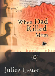 Title: When Dad Killed Mom, Author: Julius Lester