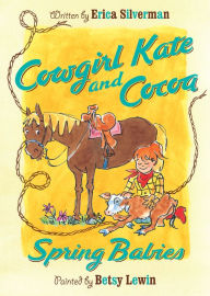 Title: Cowgirl Kate and Cocoa: Spring Babies, Author: Erica Silverman