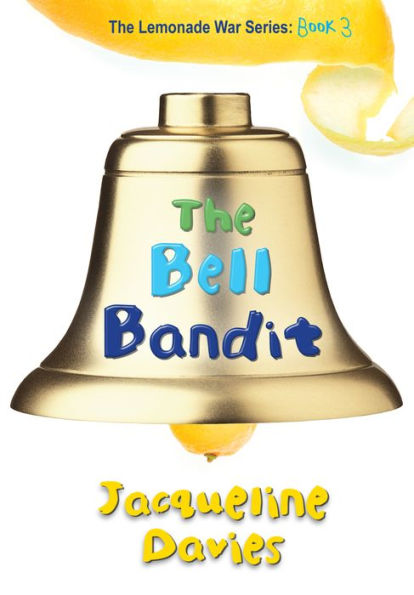 The Bell Bandit (The Lemonade War Series #3)