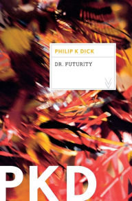 Title: Dr. Futurity, Author: Philip K. Dick