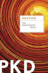 Title: The Penultimate Truth, Author: Philip K. Dick