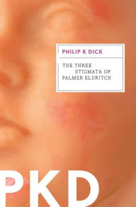 Title: The Three Stigmata of Palmer Eldritch, Author: Philip K. Dick