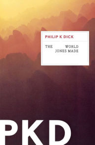 Title: The World Jones Made, Author: Philip K. Dick