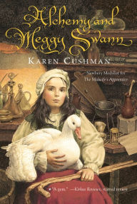 Title: Alchemy and Meggy Swann, Author: Karen Cushman