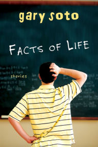 Title: Facts of Life: Stories, Author: Gary Soto