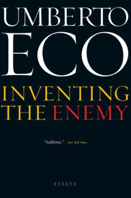 Title: Inventing the Enemy: Essays, Author: Umberto Eco