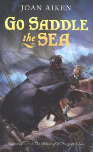 Title: Go Saddle the Sea, Author: Joan Aiken