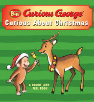 Title: Curious Baby Curious about Christmas (Curious George touch-and-feel board book), Author: H. A. Rey