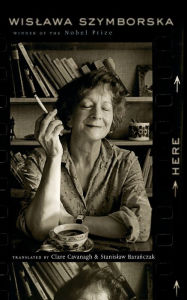 Title: Here, Author: Wislawa Szymborska