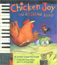 Title: Chicken Joy on Redbean Road: A Bayou Country Romp, Author: Jacqueline Briggs Martin