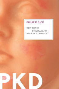 Title: The Three Stigmata of Palmer Eldritch, Author: Philip K. Dick