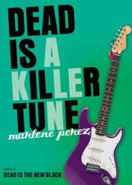 Title: Dead Is a Killer Tune (Dead Is Series #7), Author: Marlene Perez