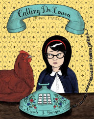 Title: Calling Dr. Laura: A Graphic Memoir, Author: Nicole J. Georges