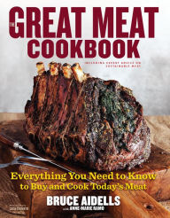 Title: The Great Meat Cookbook: Everything You Need to Know to Buy and Cook Today's Meat, Author: Bruce Aidells
