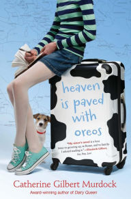 Title: Heaven Is Paved with Oreos, Author: Catherine Gilbert Murdock